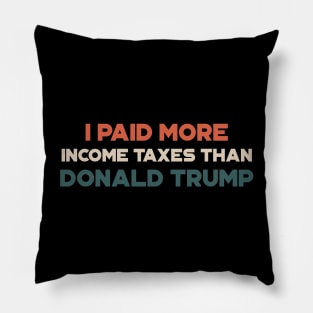 Vintage I Paid More Tax Than Donald Trump Design Pillow