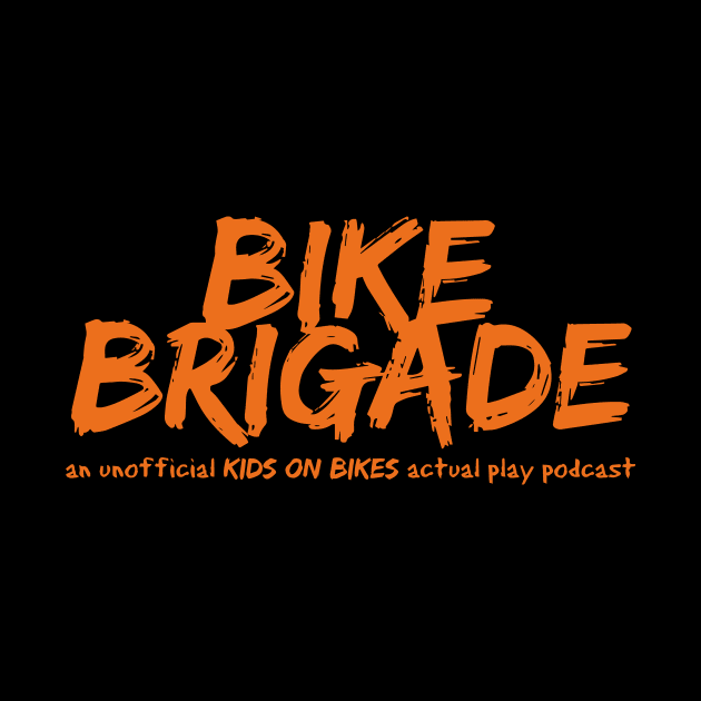 Bike Brigade in Orange by bikebrigadepodcast