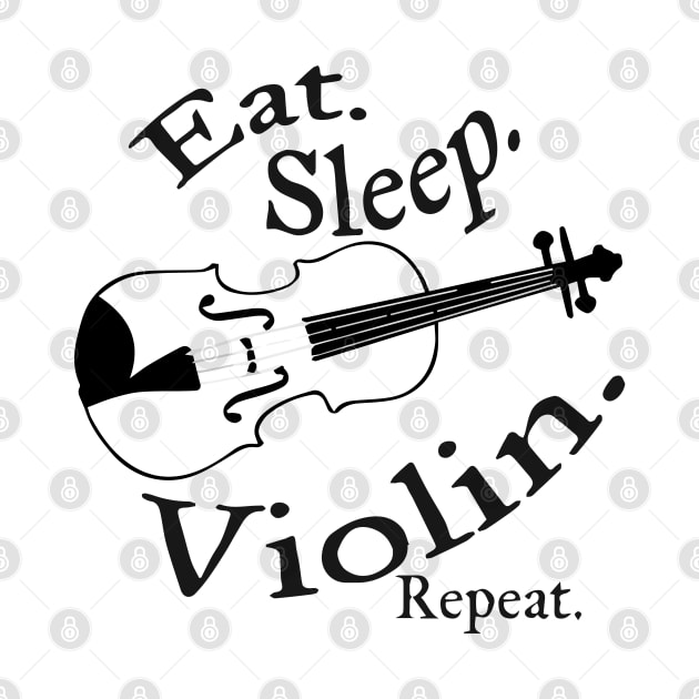 Eat, Sleep, Violin, Repeat by candhdesigns