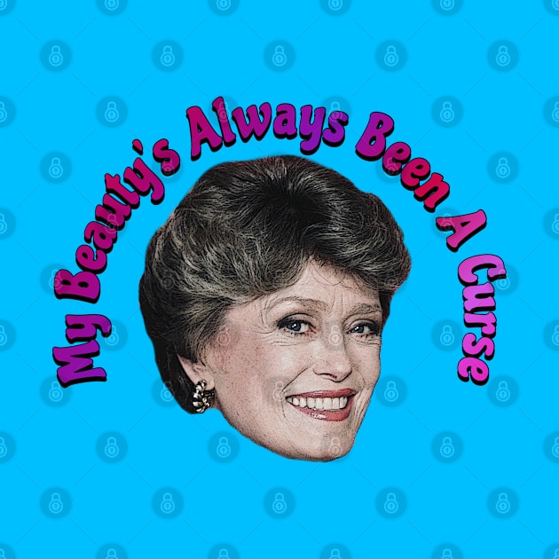 My Beauty's Always Been a Curse by Golden Girls Quotes