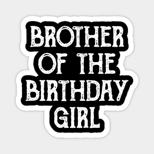 Brother of the Birthday Girl Birthday Party Magnet