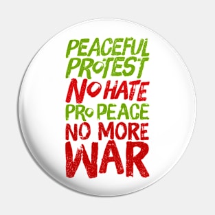 Peaceful Protest NO HATE Pro Peace NO MORE WAR Pin