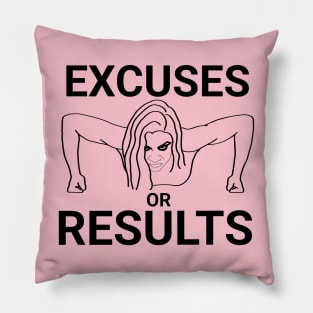 Excuses or results Pillow