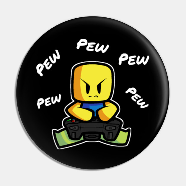 Roblox Gaming Noob Pew Gamer Birthday Gift For Kids Roblox Pin Teepublic - noob names for roblox