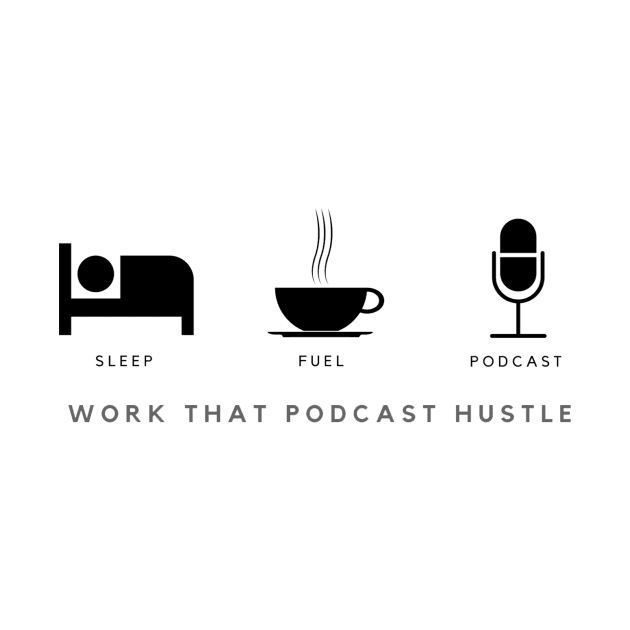 Work that Podcast Hustle - Sleep - Fuel - Podcast by The Audio Drama Coalition