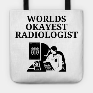 World okayest radiologist Tote