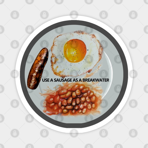 Use a sausage as a breakwater (Alan Partridge quote) Magnet by smadge