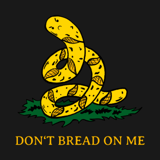 Bread Gadsden Flag Parody Baguette T-Shirt