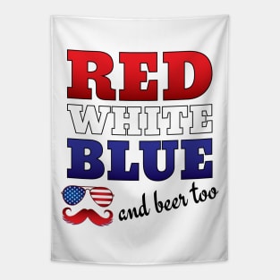 Fourth of July Drinking - Red White Blue and Beer Too Tapestry