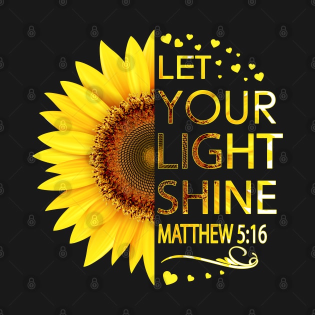 Let Your Light Shine Matthew 5:16 Christian by LotusTee