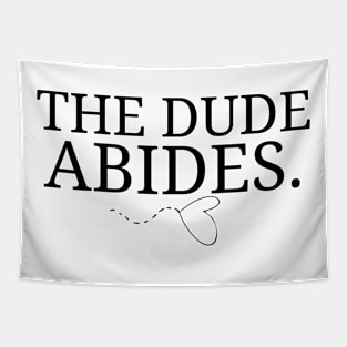 the dude abides. Tapestry