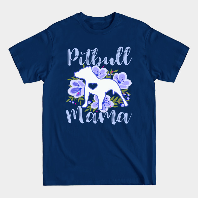 Disover Pitbull mama - Pitbull Mama - T-Shirt