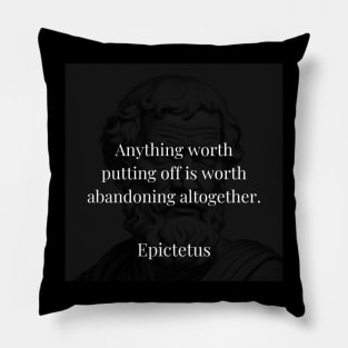 Epictetus's Wisdom: Abandoning Delay for Meaningful Action Pillow