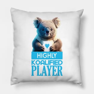 Just a Highly Koalified Player Koala 3 Pillow