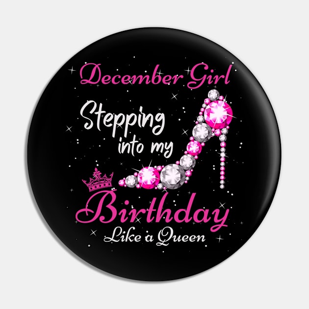 December Girl Stepping Into My Birthday Like A Queen Funny Birthday Gift Cute Crown Letters Pin by JustBeSatisfied