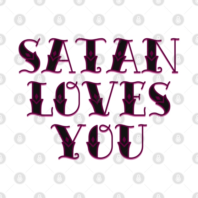 Satan Loves You by Hellbender Creations