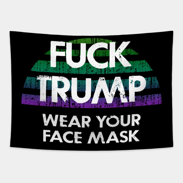 Fuck Trump. Trust science, not Trump. Wear a fucking face mask. Masks save lives. Make facts matter again. Stop the virus spread. End pandemic. Don't infect others Tapestry by IvyArtistic