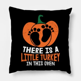 There is a Little Turkey in This Oven - Thanksgiving Maternity Pregnancy Pillow