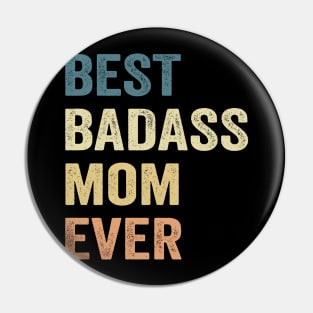 Best Badass Mom Ever Vintage Happy Mother's Day Pin