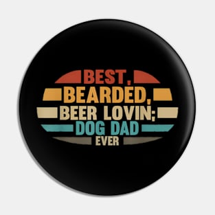 Bearded Beer Lovin Dog Dad Ever Drinking Men Pin