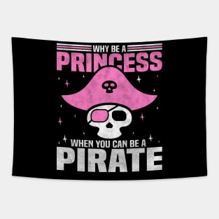 Why Be A Princess When You Can Be A Pirate, Funny Girl Tapestry