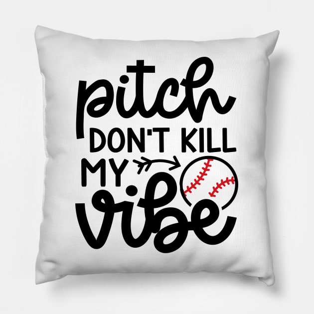 Pitch Don’t Kill My Vibe Baseball Softball Cute Funny Pillow by GlimmerDesigns