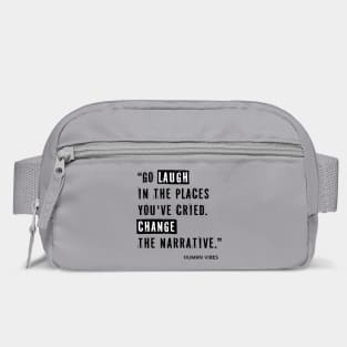 Life Lessons Quote: Go Laugh in the Places You've Cried Bag