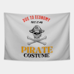 Due To The Economy This Is My Pirate Costume Tapestry