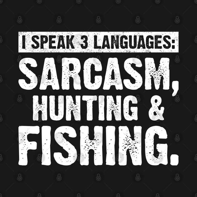 I Speak 3 Languages Sarcasm Hunting & Fishing by Meow_My_Cat