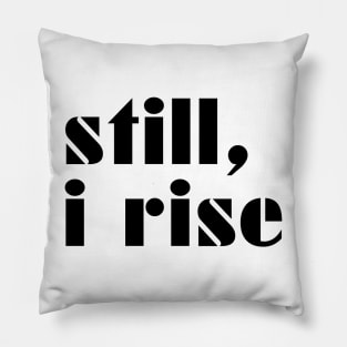 Still I Rise Pillow