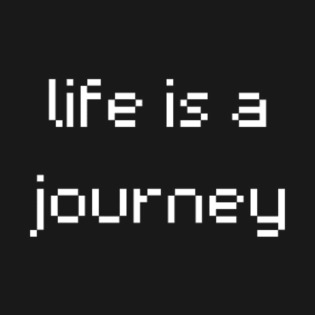 "life is a journey" by retroprints