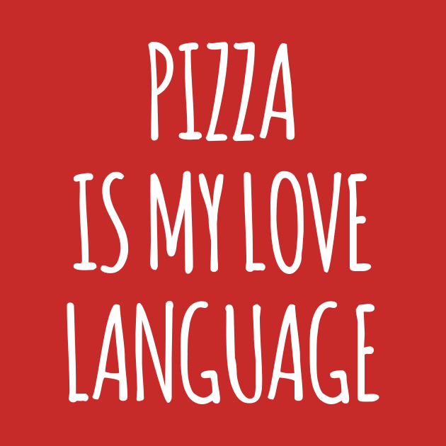 Pizza Is My Love Language by Saimarts