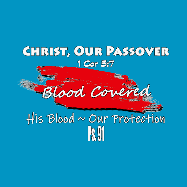 Christ our Passover & Protection by RodeoEmpire