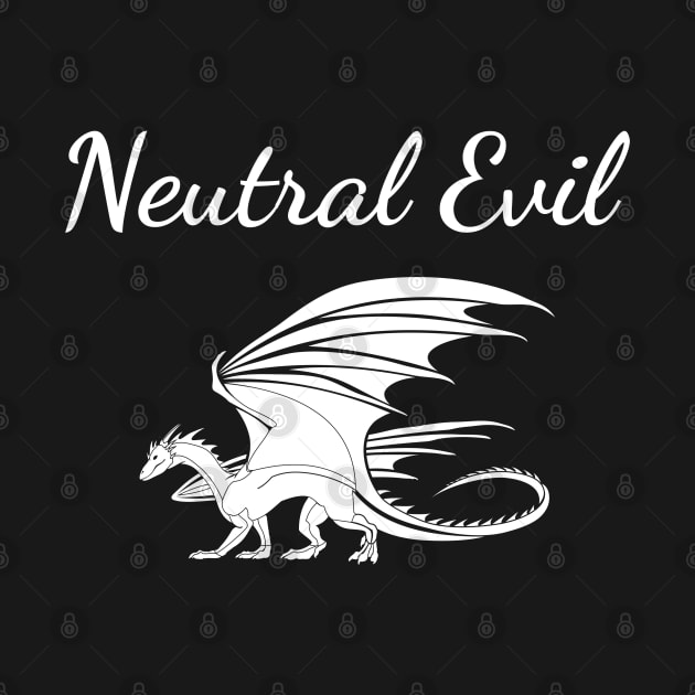 Neutral Evil is My Alignment by Virtually River