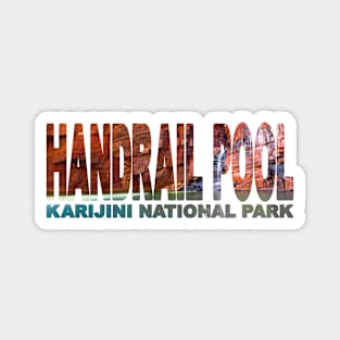 HANDRAIL POOL - Hancock Gorge Karijini Western Australia Magnet