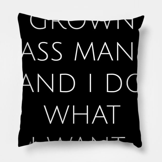 I'm a grown ass man and I do what my wife wants Pillow by Parin Shop