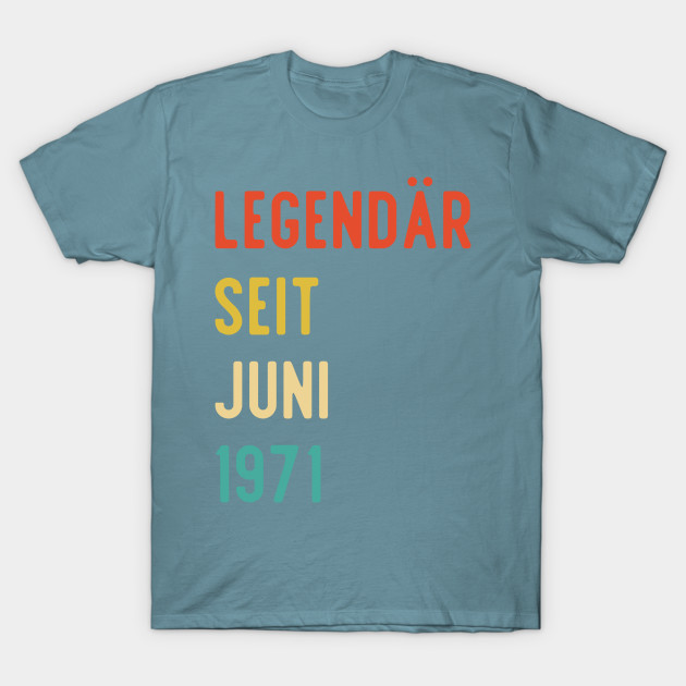 Discover 50th Birthday Legendary June 1971 - 50th Birthday - T-Shirt