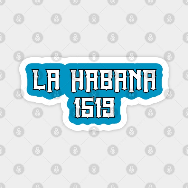 La Habana 1519 Magnet by Travellers