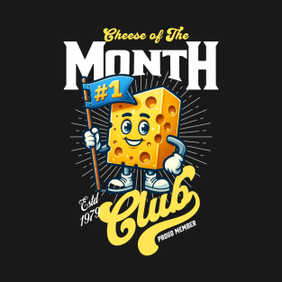 Cheese of the Month Club T-Shirt