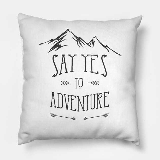 Say Yes To Adventure Pillow by jdsoudry