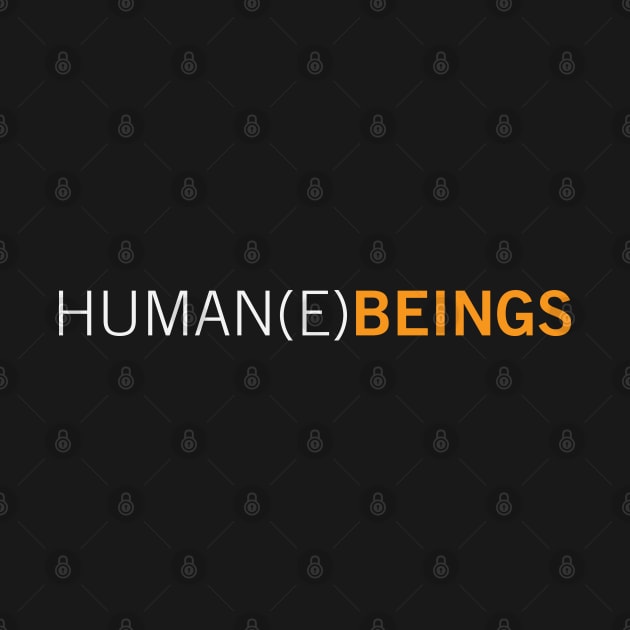 Human(E) Beings by chwbcc