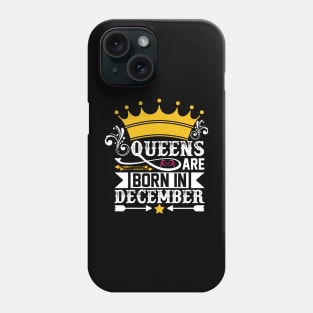 Queen are born in december Phone Case