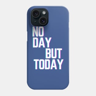 Musical Theatre Gifts - No Day But Today Rent Gift Ideas for - Actors & Stage Managers Who Love Musicals & Theater Phone Case