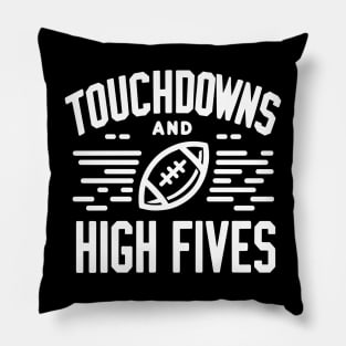 Touchdowns and High Fives Pillow