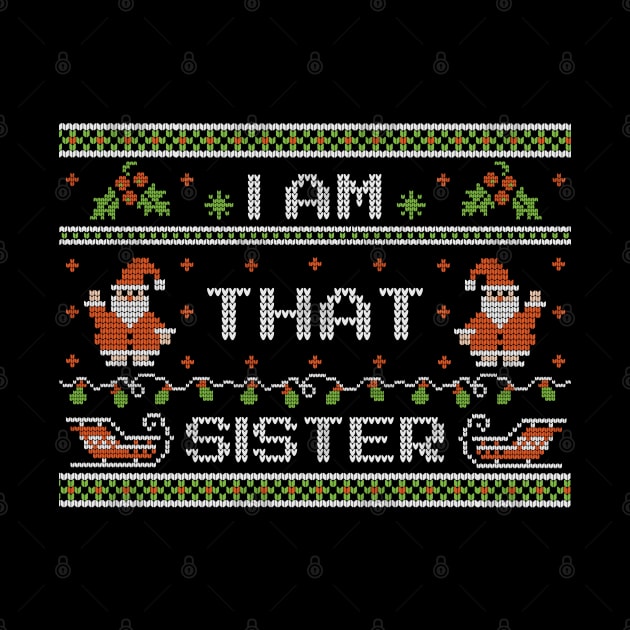 That Sister - Ugly Christmas sweater by Kicosh