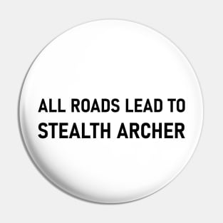 All Roads Lead to Stealth Archer Pin