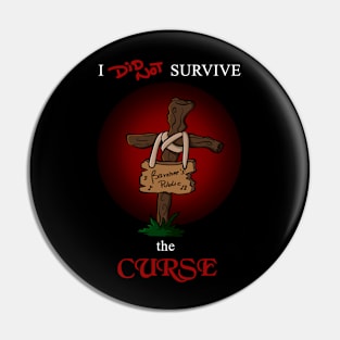 I did not survive the Curse - Banshee white Pin