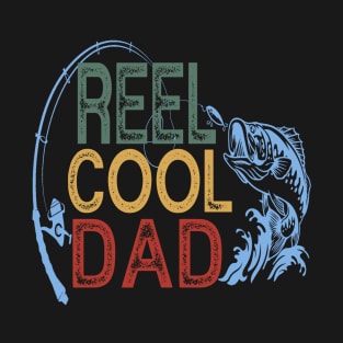 Reel Cool Dad Fisherman Daddy Father's Day Gifts Fishing T-Shirt