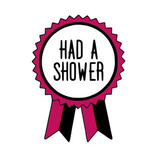 Had a Shower - Adulting Award T-Shirt
