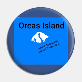 Orcas Island social distancing Pin